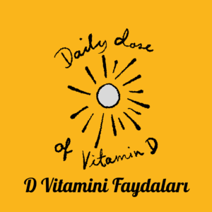 D Vitamininin Faydaları
